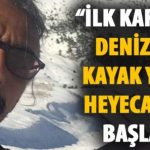 İLK KAR YAĞDI DENİZLİ’DE KAYAK YAPMA HEYECANIMIZ BAŞLADI